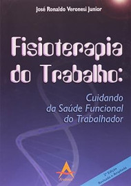 Fisioterapia do Trabalho. Cuidando da Sade Funcional do Trabalho