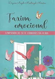Livro Faxina Emocional: Limpando os sete cmodos da Alma