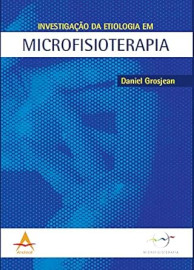 Investigao da Etiologia em Microfisioterapia 2 Ed Grosjean