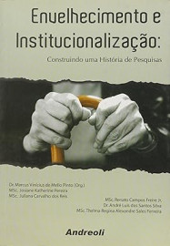 Envelhecimento e Institucionalizao: construindo uma histria