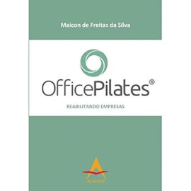 Officepilates - Reabilitando Empresas - Maicon de F da Silva