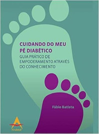 Cuidando do meu p diabtico. Guia Prtico de Empoderamento